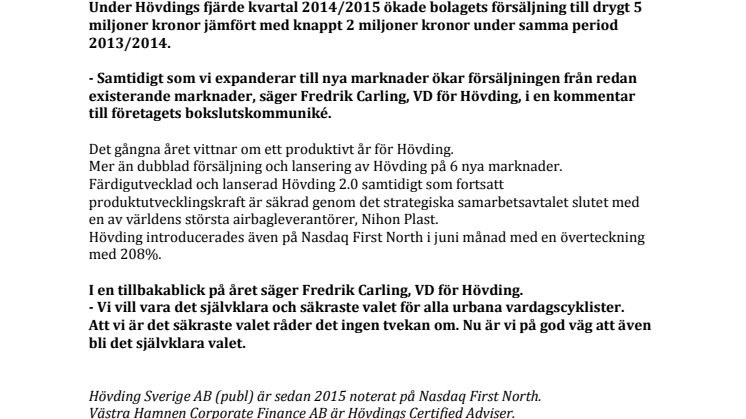 Hövding Sverige AB (publ) bokslutskommuniké. Fortsatt stark försäljningsutveckling och notering på First North.