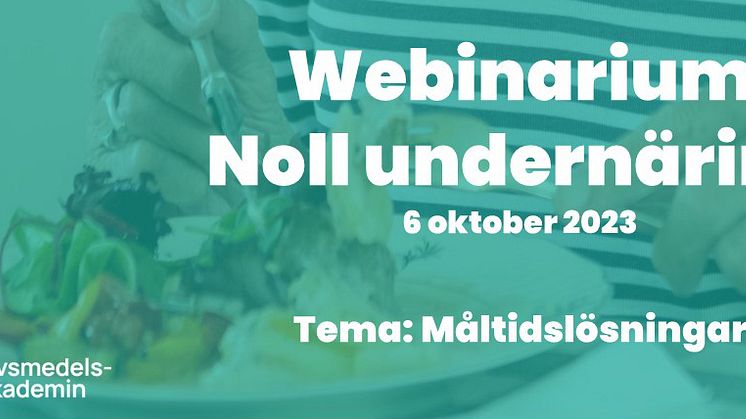 Inbjudan till digitalt webinarium med Nollvisionen för undernäring hos äldre.