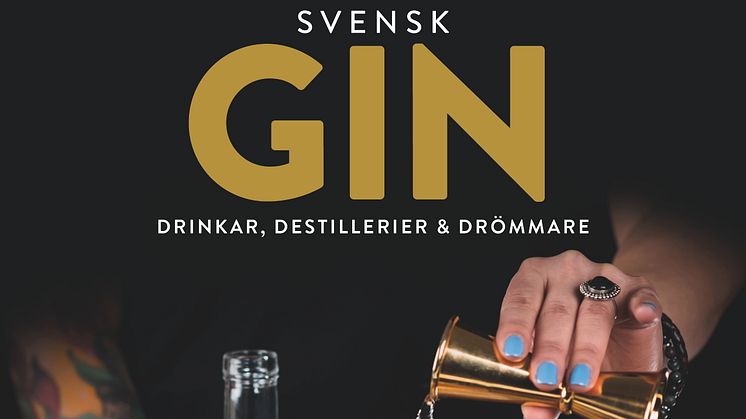 Omslag "Svensk Gin - drinkar, destillerier & drömmare"