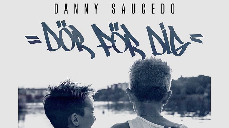 "Dör för dig" – Danny Saucedo följer upp den svenska succén med ny singel.