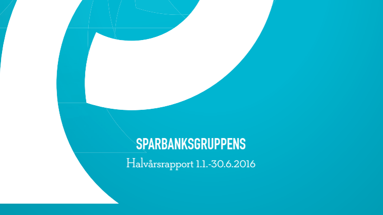 Sparbanksgruppen: Halvårsrapport 1.1.-30.6.2016