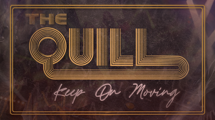 The Quill - Keep On Moving - ute nu!