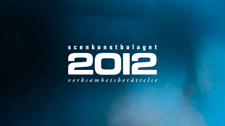 Scenkonstbolaget verksamhetsberättelse 2012