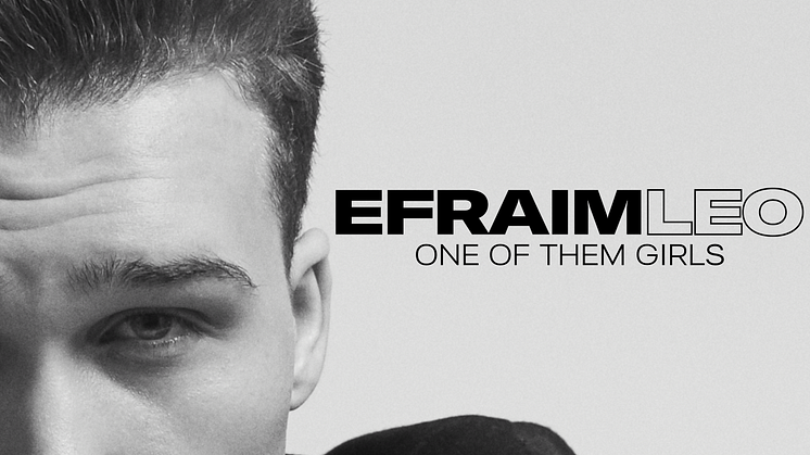 NY SINGEL. ​Efraim Leo släpper sommardoftande singeln ”One Of Them Girls”