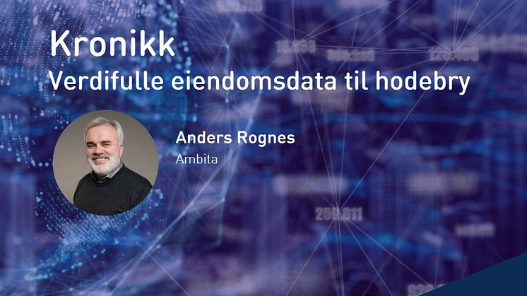 Anders Rognes i Ambita har skrevet en kronikk om kommunenes rolle i digitaliseringen i eiendomsmarkedet