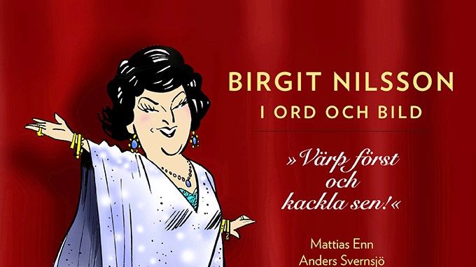 Ny bok: Birgit Nilsson i ord och bild - "Värp först, kackla sen!" av Mattias Enn och Anders Svernsjö