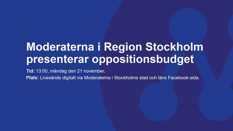 Pressinbjudan: Moderaterna presenterar oppositionsbudget för Region Stockholm 