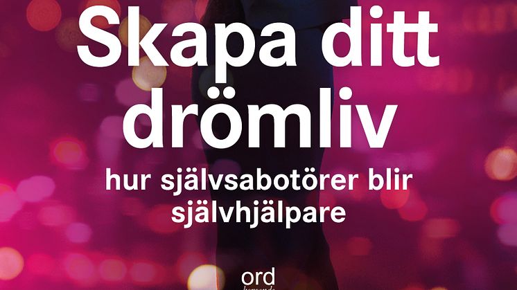 Vem vill inte ha ett drömliv? Bli medveten om dina självsabotörer och vänd dem till självhjälpare!