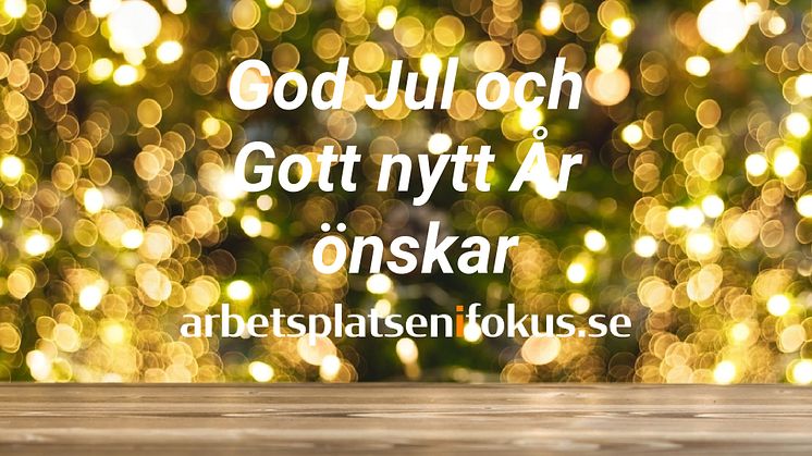 En riktigt God Jul & Gott Nytt År önskar arbetsplatsenifokus.se