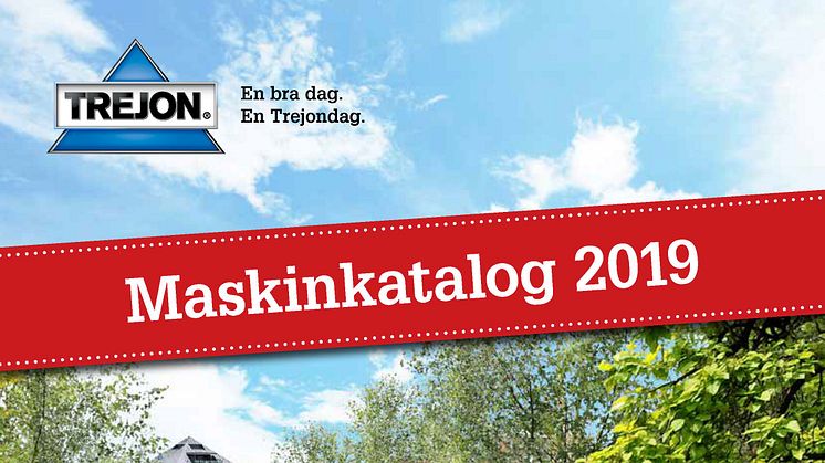 ​Trejons maskinkatalog för 2019 är här!