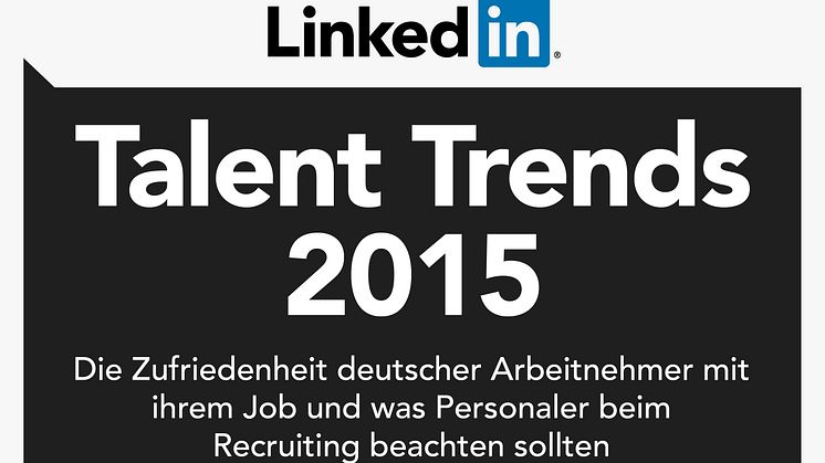 LinkedIn Talent Trends Studie: Deutsche gehören zu Europas zufriedensten Arbeitnehmern