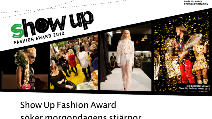 Show Up Fashion Award söker morgondagens stjärnor.