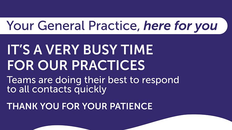 General Practice teams: Working hard to provide the right care by the right professional as demand for services continues to rise