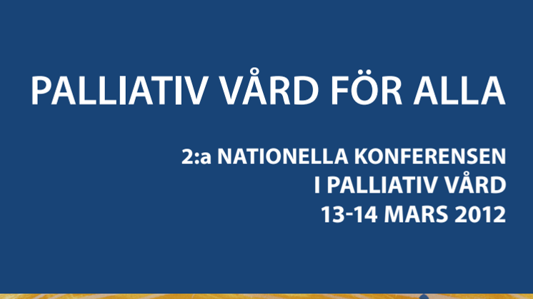 Program 2:a Nationella Konferensen i Palliativ Vård 13-14 mars 2012