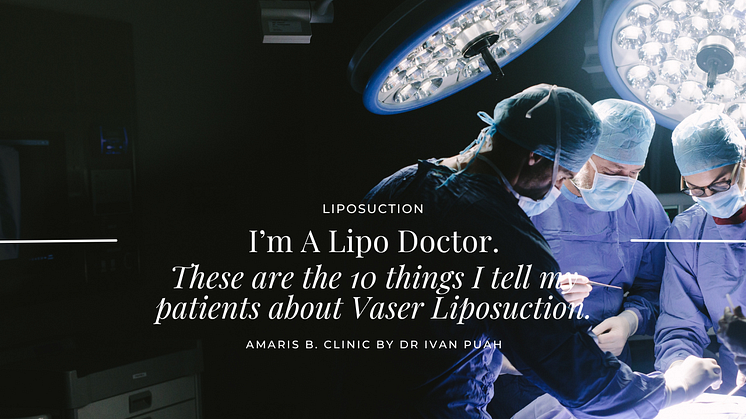 I'm a Lipo Doctor. Here are 10 Things I tell my patients about Vaser Liposuction