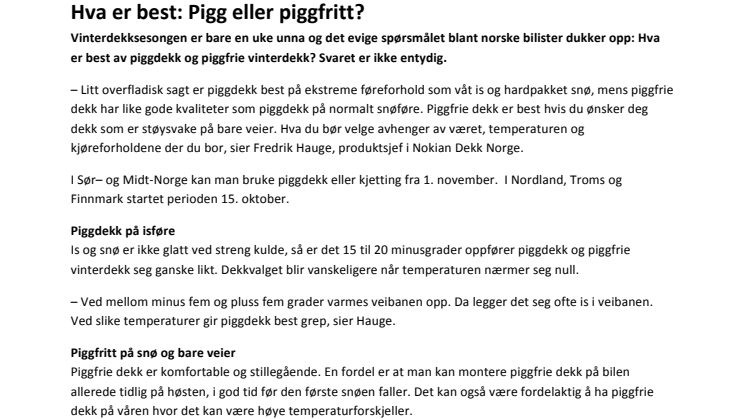 Hva er best: Pigg eller piggfritt?