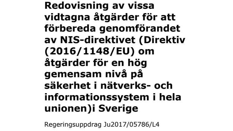 Redovisning av vissa vidtagna åtgärder för att förbereda genomförandet av NIS-direktivet (Direktiv (2016/1148/EU) om åtgärder för en hög gemensam nivå på säkerhet i nätverks- och informationssystem i hela unionen)i Sverige 