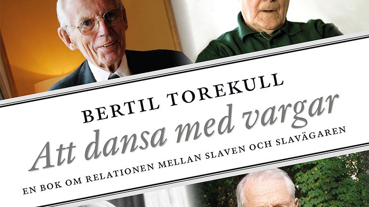 Ny bok: Att dansa med vargar  - relationen mellan slaven och slavägaren av Bertil Torekull