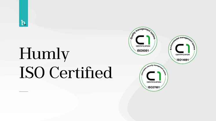 Humly announces its certification in three prestigious ISO standards. 