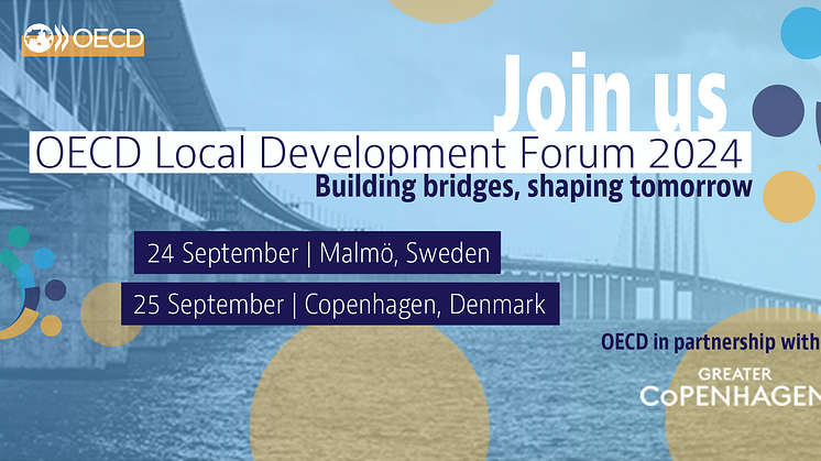 Pressinbjudan: Greater Copenhagen står värd för OECD Local Development Forum 2024 ”Building Bridges, Shaping Tomorrow”