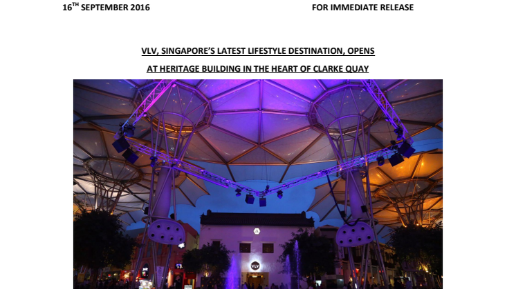 VLV, SINGAPORE’S LATEST LIFESTYLE DESTINATION, OPENS AT HERITAGE BUILDING IN THE HEART OF CLARKE QUAY