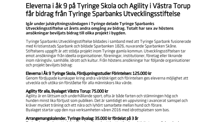 Eleverna i åk 9 på Tyringe Skola och Agility i Västra Torup får bidrag från Tyringe Sparbanks Utvecklingsstiftelse