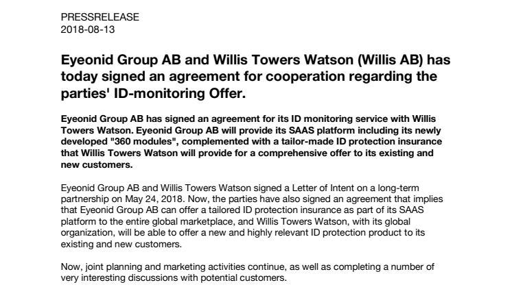 Eyeonid Group AB and Willis Towers Watson (Willis AB) has today signed an agreement for cooperation regarding the parties' ID-monitoring Offer.