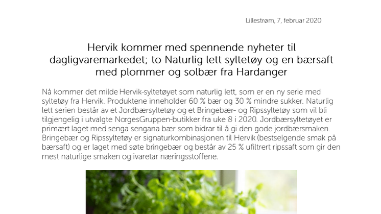 Hervik kommer med spennende nyheter til dagligvaremarkedet; to Naturlig lett syltetøy og en bærsaft med plommer og solbær fra Hardanger