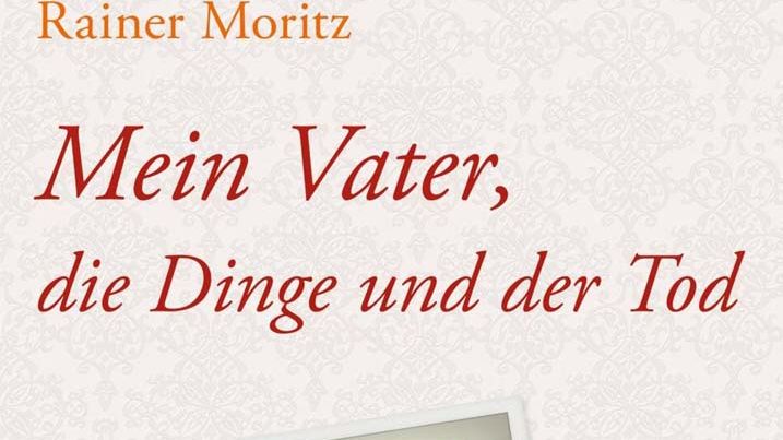 Mein Vater, die Dinge und der Tod