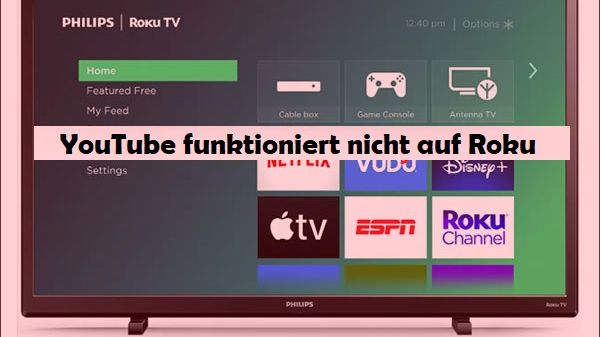 YouTube funktioniert nicht auf Roku