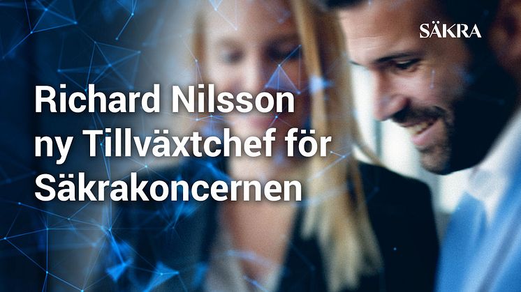 Richard Nilsson ny Tillväxtchef för Säkrakoncernen