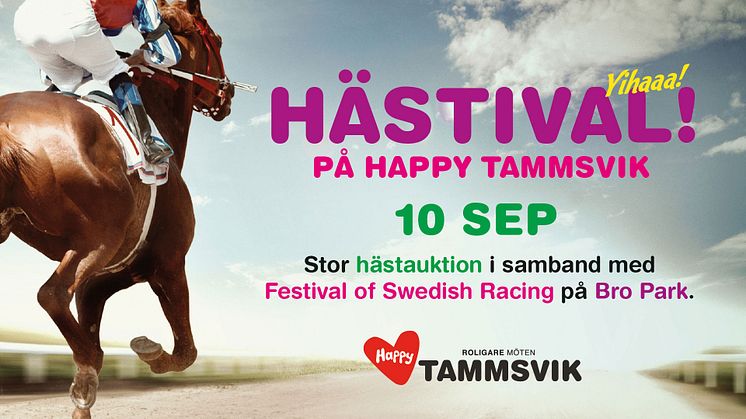 Hästival på Happy Tammsvik - Stockholms roligaste konferensanläggning blir plats för stor hästauktion.