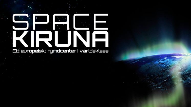 Rymdaktörerna i Kiruna samarbetar för ett europeiskt rymdcenter i världsklass. Tillsammans är vi starka!