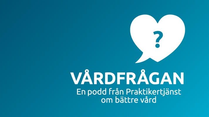 Vårdfrågan - en podd om bättre vård från Praktikertjänst