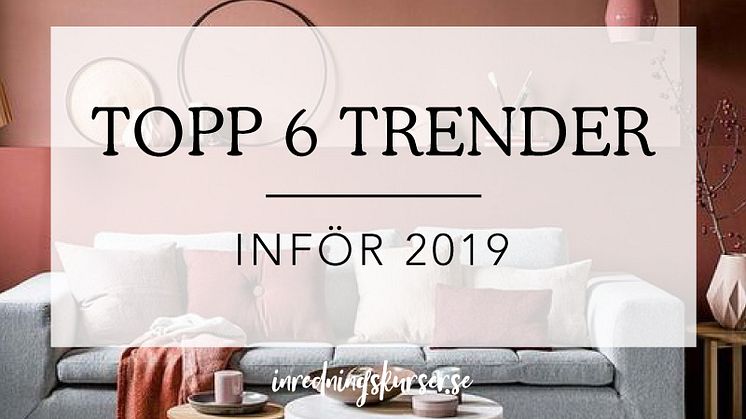 Inredningstrender 2019