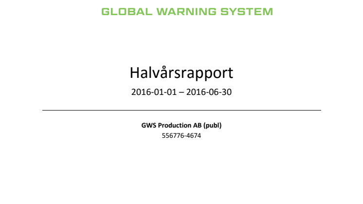 GWS Production AB (publ) publicerar halvårsrapport för januari – juni 2016
