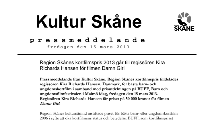 Region Skånes kortfilmspris 2013 går till regissören Kira Richards Hansen för filmen Damn Girl
