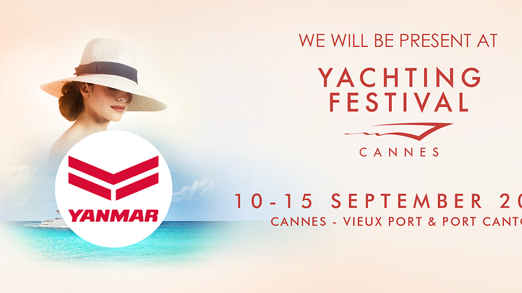Yanmar is at two locations at the Cannes Yachting Festival: Stand QML 356 Vieux Port and SAIL 080 at Port Canto