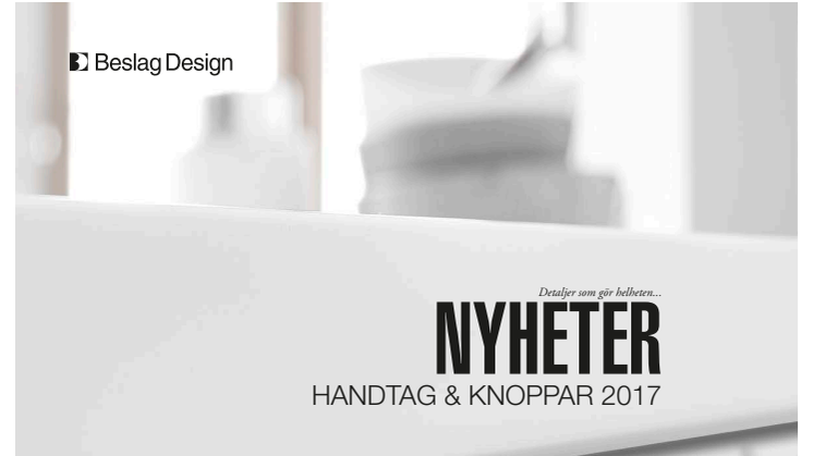 Ny katalog - Nyheter Handtag & Knoppar 2017
