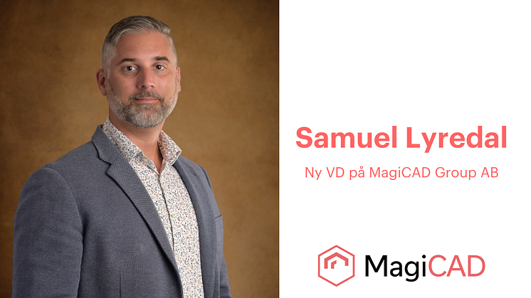 Samuel Lyredal blir ny VD för MagiCAD Group AB