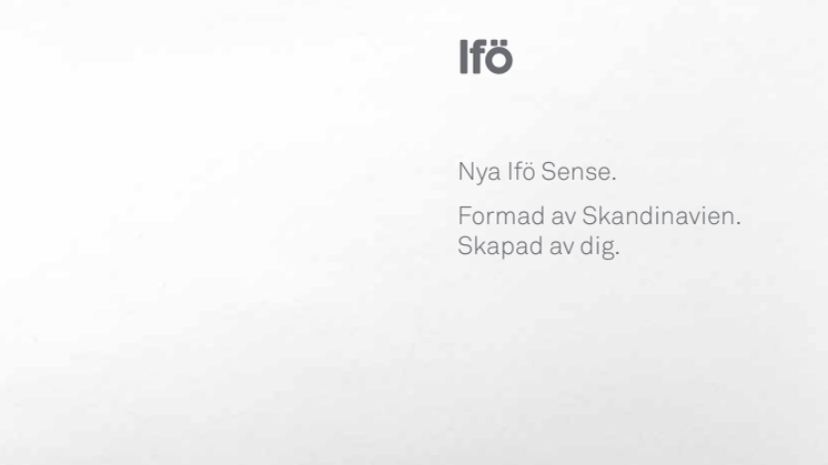 Nya Ifö Sense. Formad av Skandinavien. Skapad av dig. 