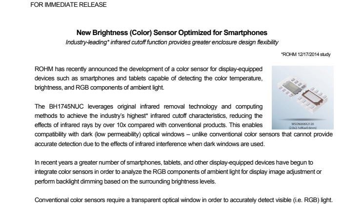  New Brightness (Color) Sensor Optimized for Smartphones --Industry-leading infrared cutoff function provides greater enclosure design flexibility--