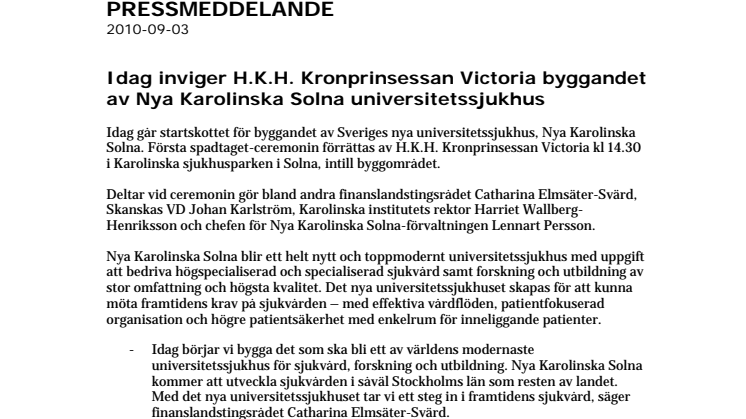 Idag inviger H.K.H. Kronprinsessan Victoria byggandet av Nya Karolinska Solna universitetssjukhus
