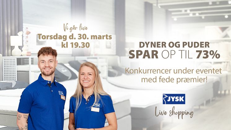 JYSK byder hele Danmark velkommen på Facebook til liveshopping-debuten torsdag den 30. marts kl. 19.30.