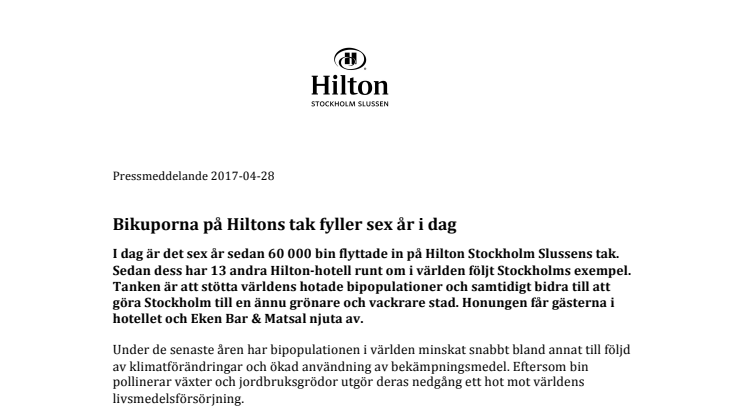 Bikuporna på Hiltons tak fyller sex år i dag