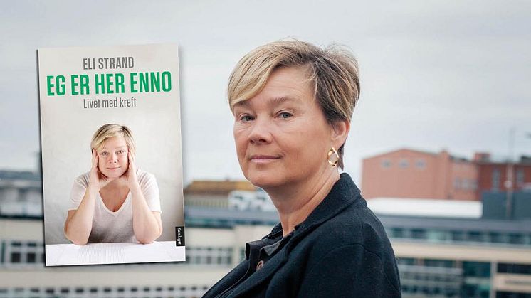 Eli Strand er aktuell med boka "Eg er her enno. Livet med kreft"