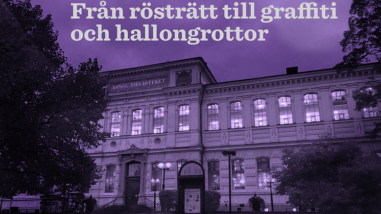 Kulturnatt på KB 21/4: ​Från rösträtt till graffiti och hallongrottor