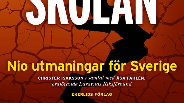 Ny bok: Politiken sviker skolan av Åsa Fahlén, Lärarnas Riksförbund