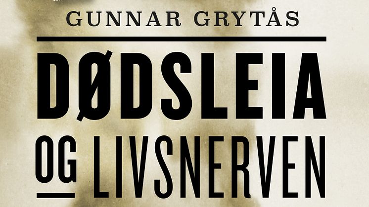 Gunnar Grytås er aktuell med boka «Dødsleia og livsnerven».