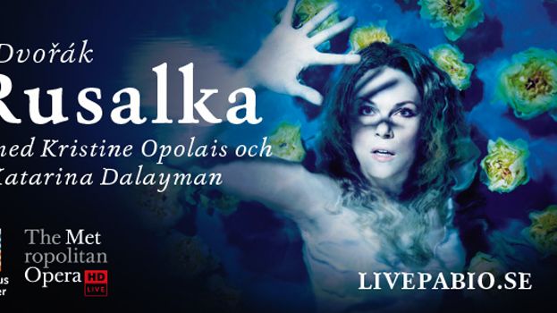 Rusalka - direktsänd opera på bio i Lindesberg